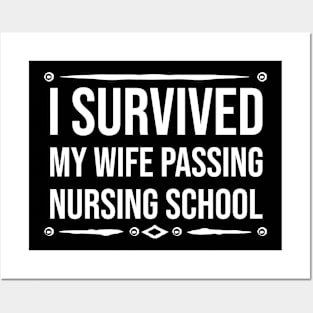 I survived my wife passing nursing school Posters and Art